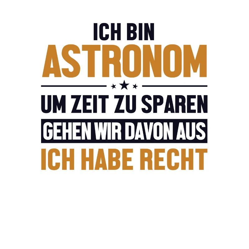 Astronomer is always right Starry sky cosmologist