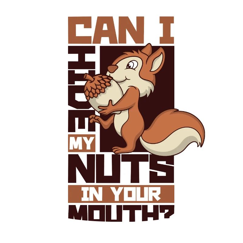 Hide My Nuts In Your Mouth Squirrel Eichhörnchen