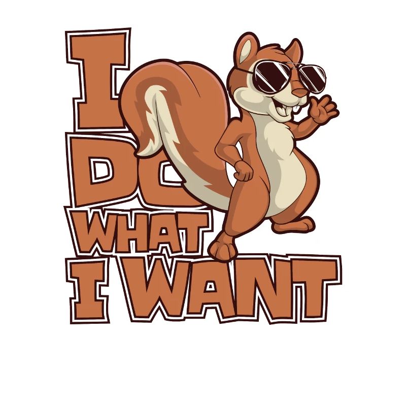 I Do What I Want Fox Squirrel Grey Squirrel