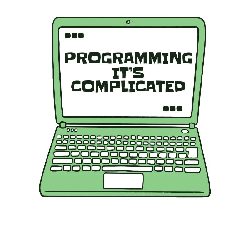 Programming It's Complicated Developer Coder