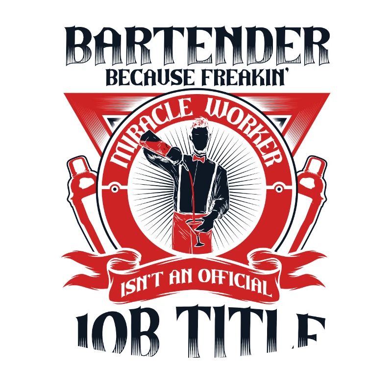 Bartender Because Miracle Worker Isn't Job Title