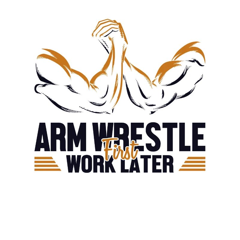 Arm Wrestling First Work Later Exercise Arm