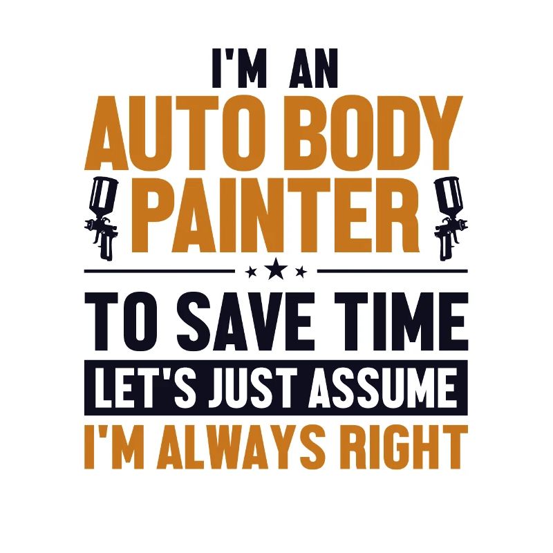 Auto Body Painter Let's Assume I'm Right Vehicle