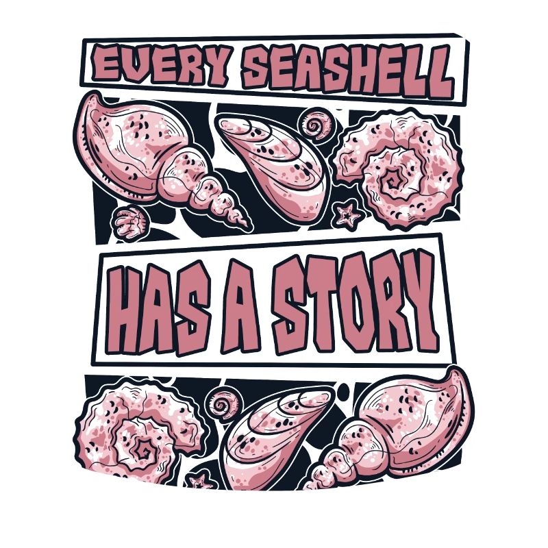Every Seashell Has A Story Shell Hunter Seashell
