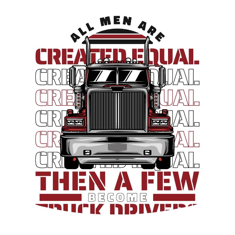 Tous les hommes sont créés égaux, peu deviennent camionneurs