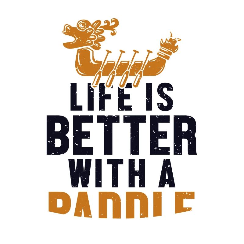 Das Leben ist besser mit einem Paddle Paddler Drummer