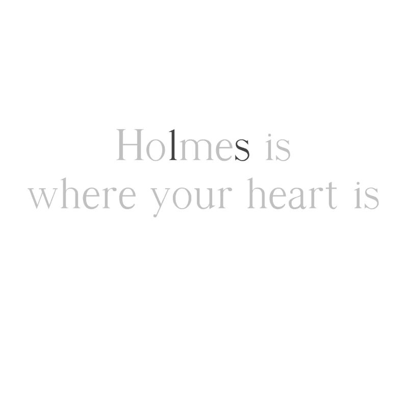 Holmes is where your heart is