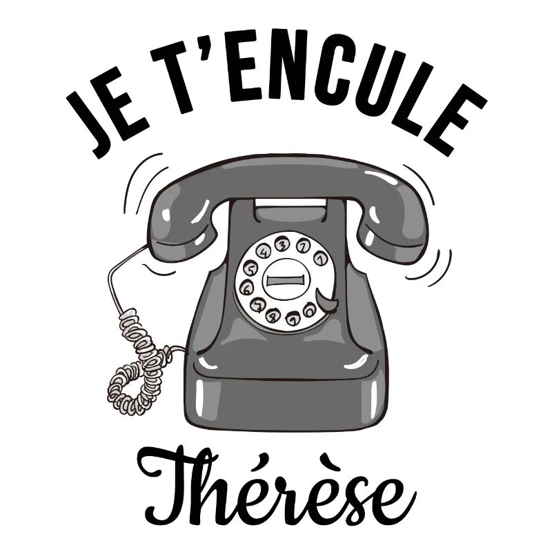 Je t'encule Thérèse