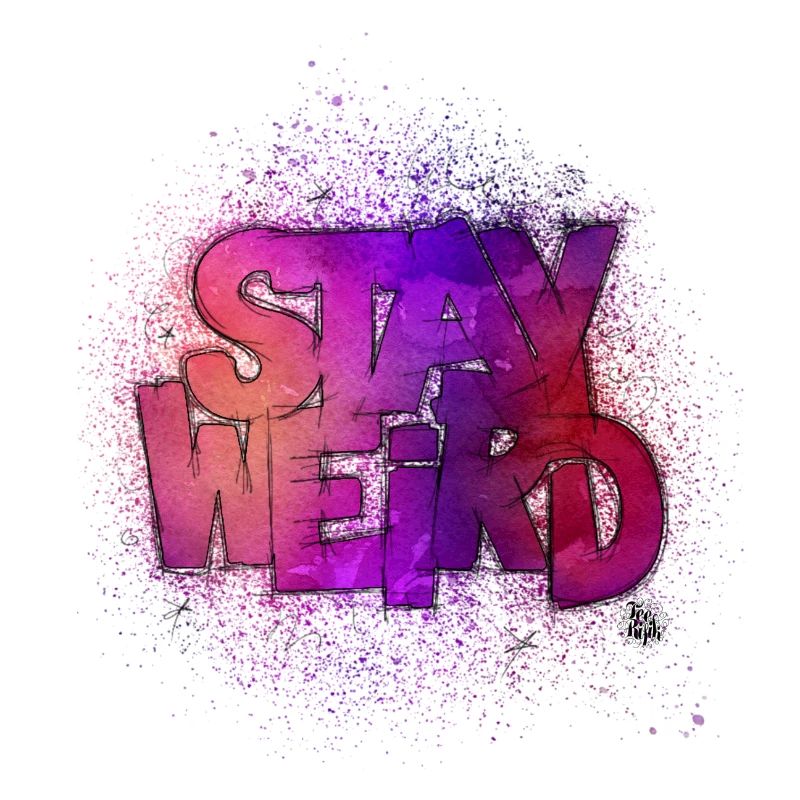 Stay Weird
