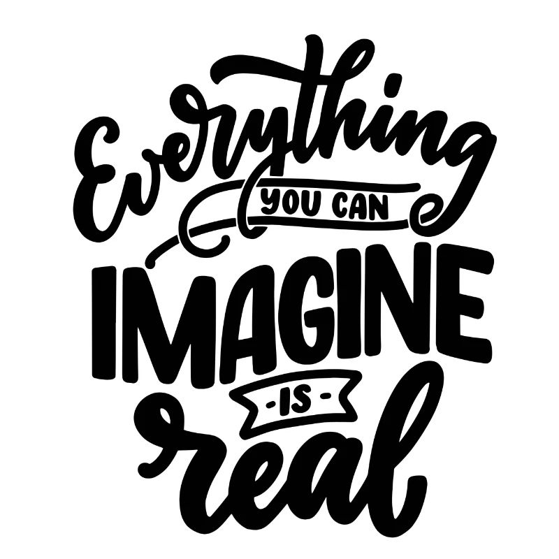 everything you can imagine is real