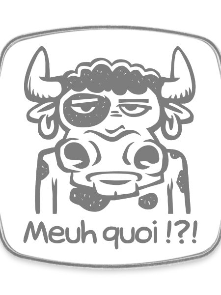 Meuh quoi !