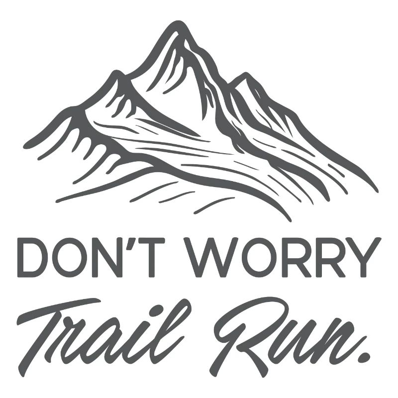 Don't Worry. Trail Run.