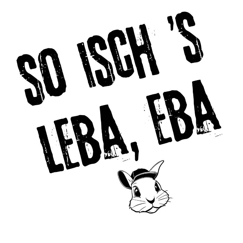 Eifach Leba | Redewendung