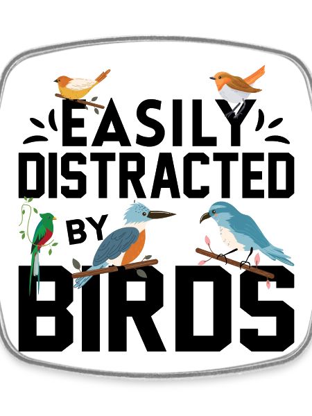 Easily Distracted by Birds