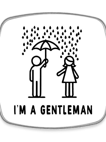 I'm a gentleman