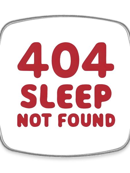 404: Sleep Not Found