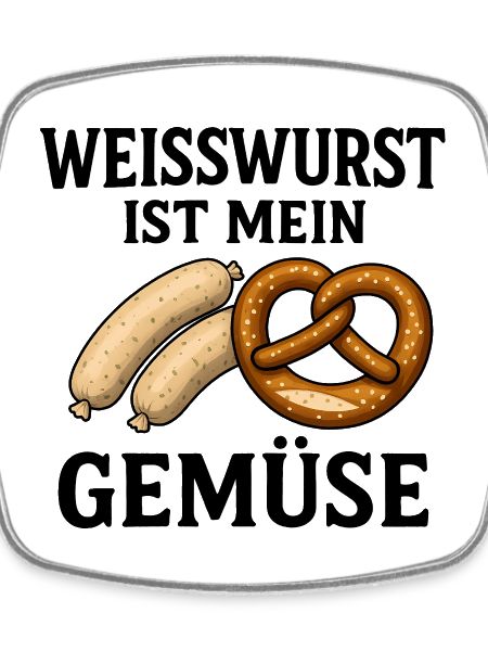 Weisswurst is my vegetable