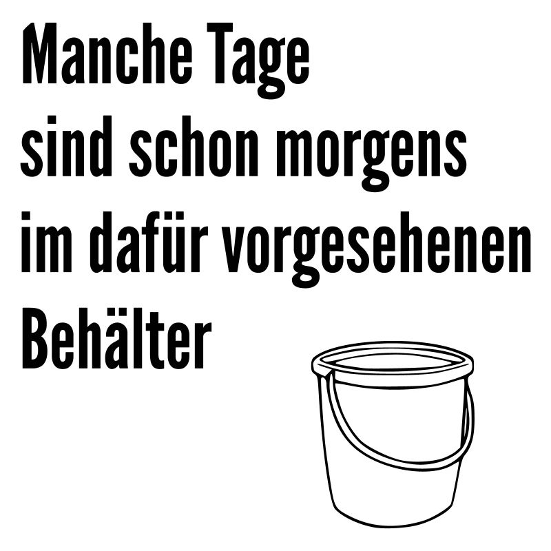 Tag im Eimer 