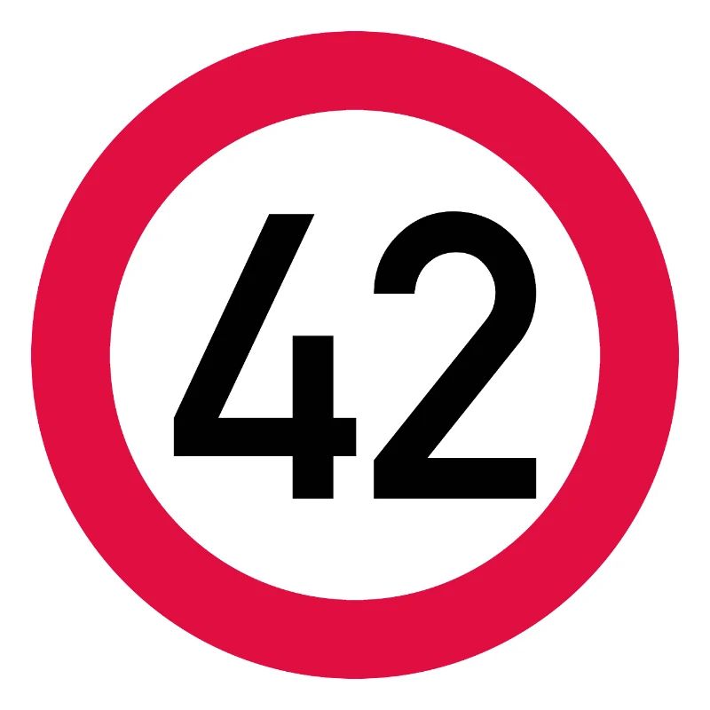 42e anniversaire Attention ! Panneau de signalisation 42 Km/h
