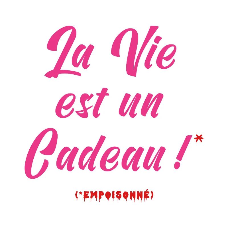 DAS LEBEN IST EIN GESCHENK (vergiftet)