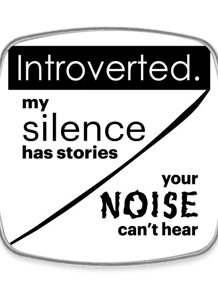 Introverti. Silence – bruit.