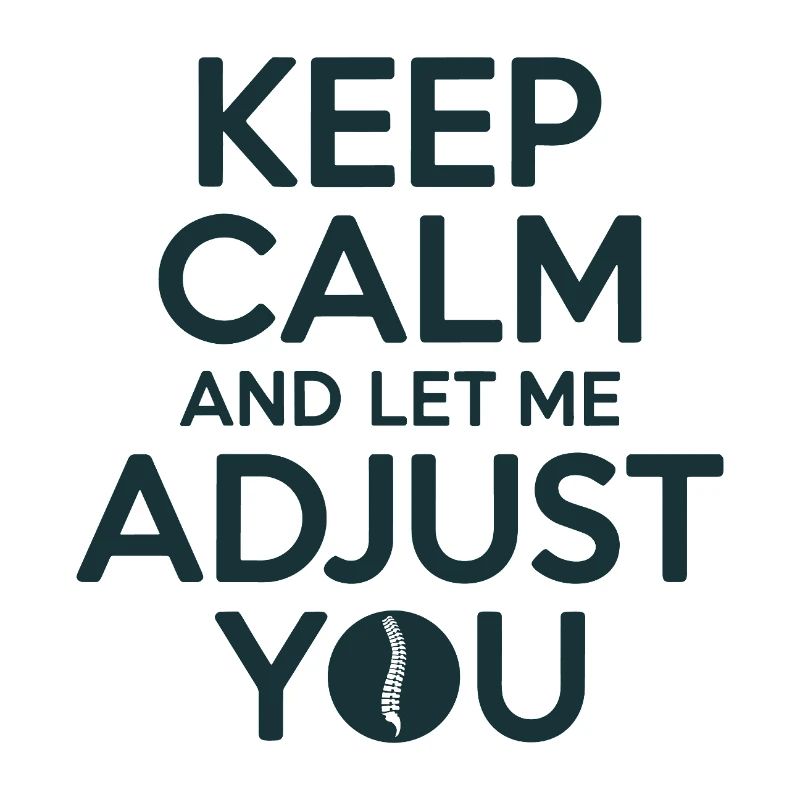 Chiropractor Keep Calm And Let Me Adjust 