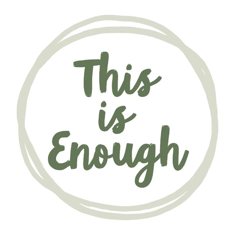 This is Enough Statement for Mindfulness