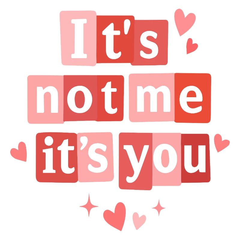 Ce n’est pas moi, c’est toi drôle Citation de la Saint-Valentin