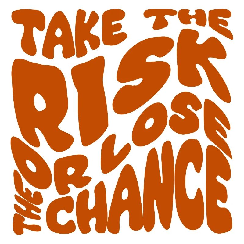 Prendre le risque ou perdre la chance