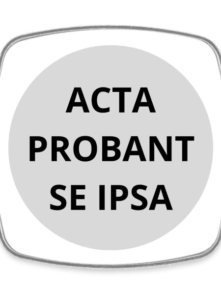 Acta probant se ipsa