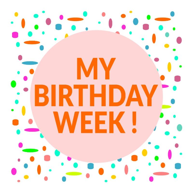 My Birthday Week