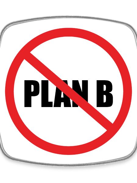 NO PLAN B
