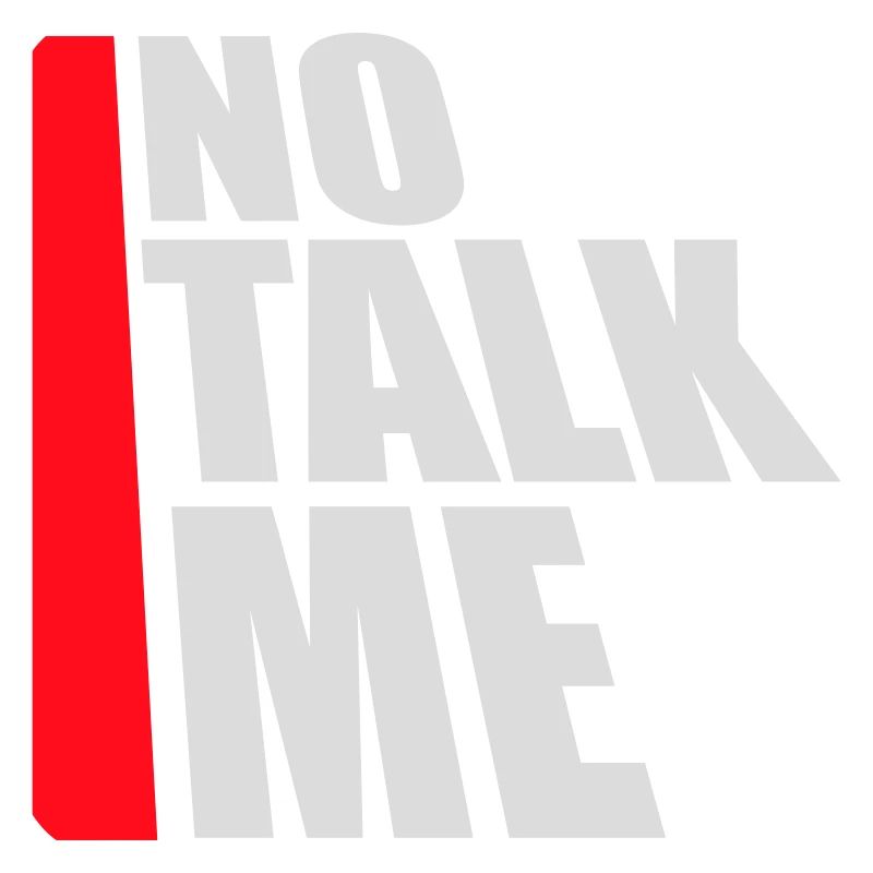 No Talk Me Funny Antisocial Introvert Saying