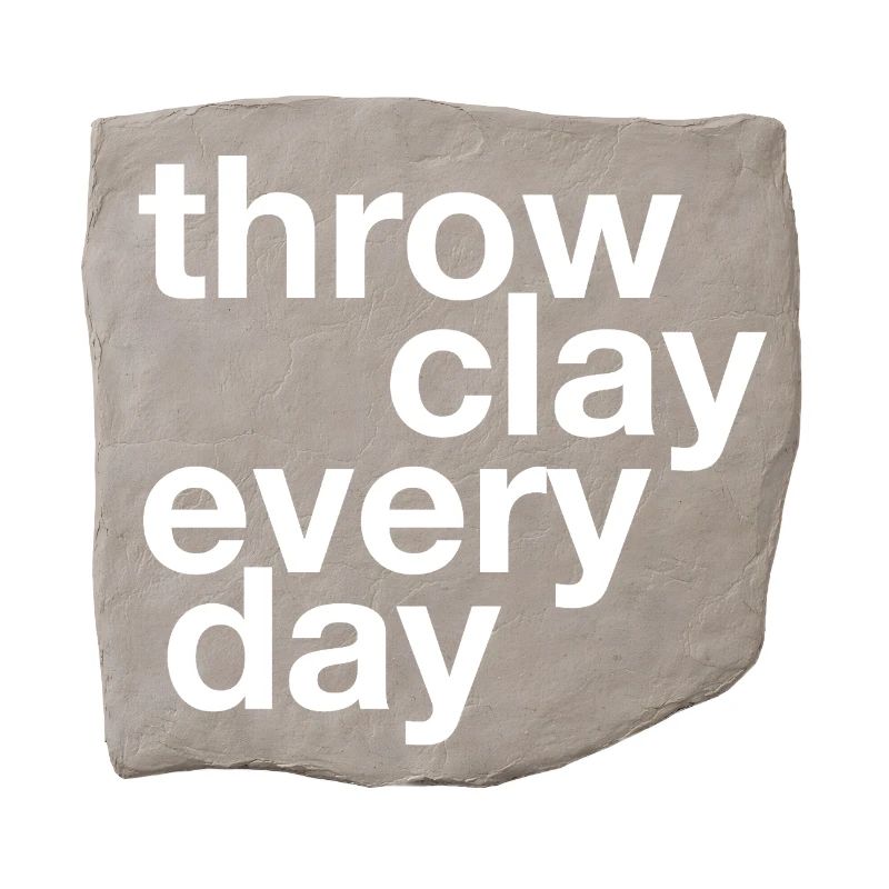 Throw Clay Every Day - Pottery & Ceramic