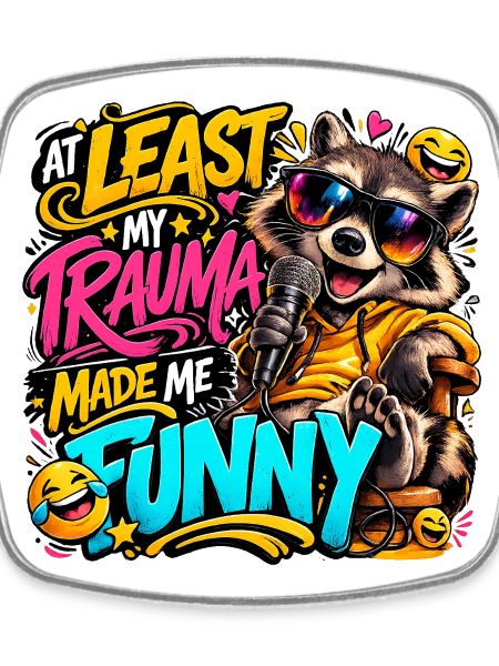 Trauma made me funny
