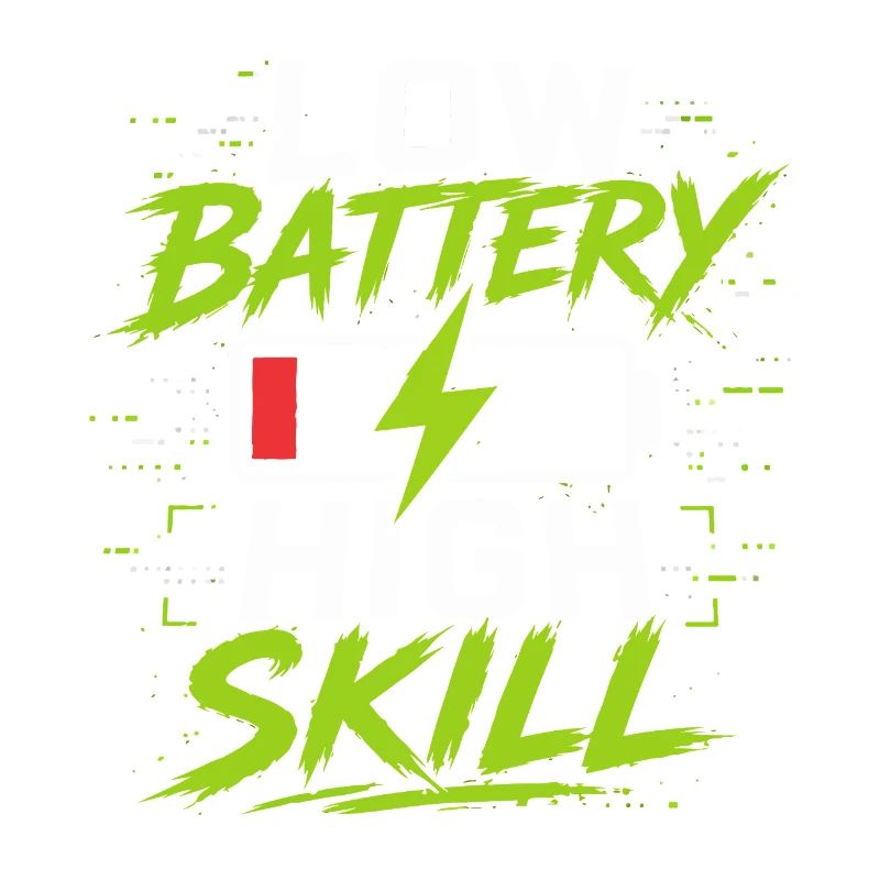 Low Battery High Skill