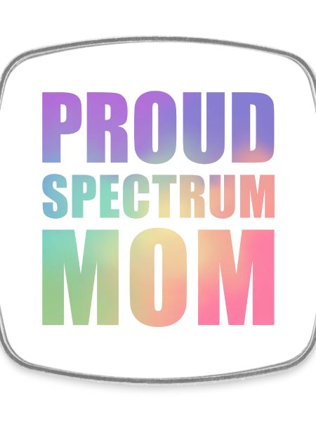 Proud Spectrum Mom
