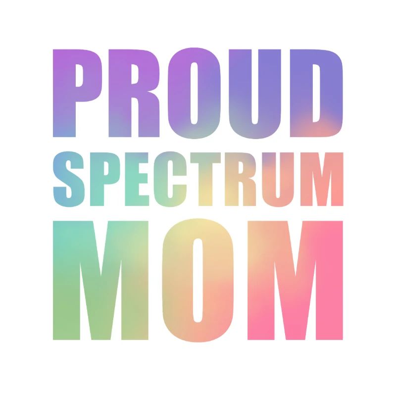 Proud Spectrum Mom