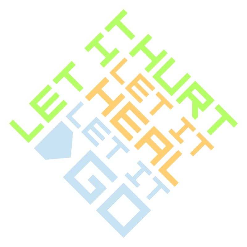 Let It Hurt Let It Heal Let It Go Inspirational