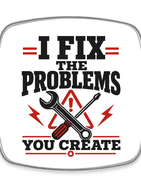 I Fix The Problems