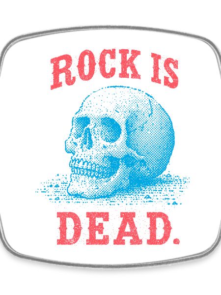 Rock is dead