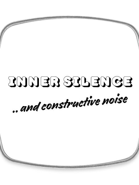 Silence intérieur | Bruit constructif