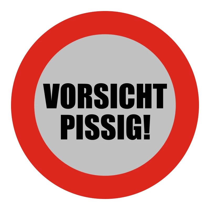 Vorsicht pissig | bösartig | übel | schelcht