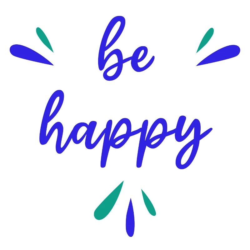 BE HAPPY - Positivity - Positive Thinking