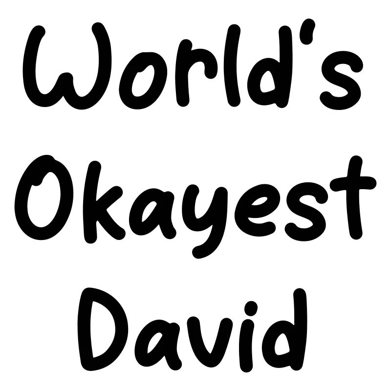 World's okayest David