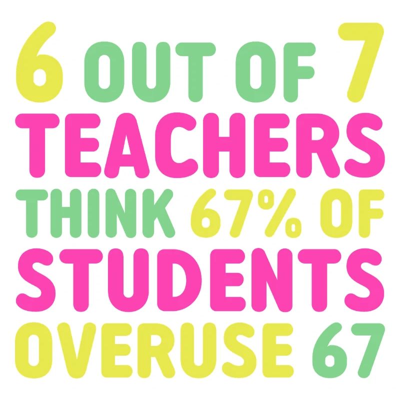 Drôle 67 Professeur - Professeur 6 7 Surusage drôle 67