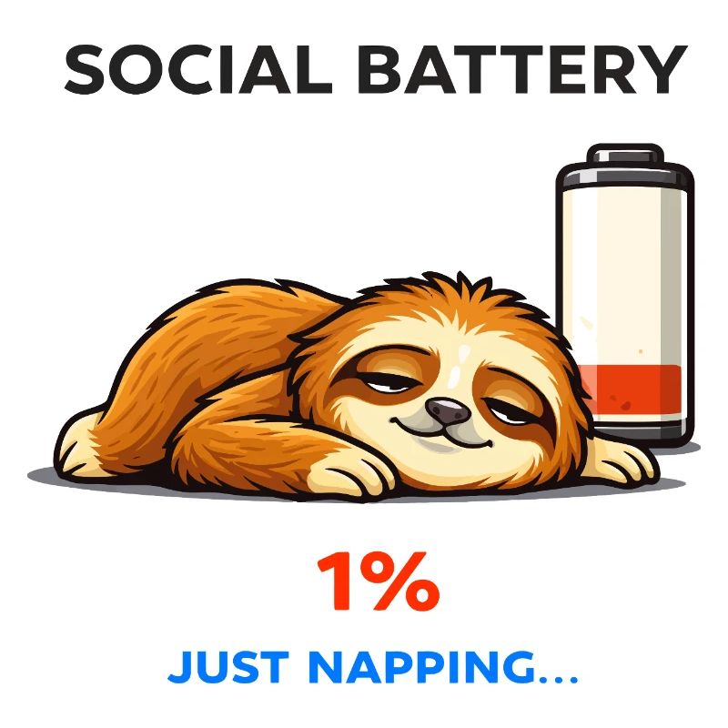 Social Battery 1% Just Napping
