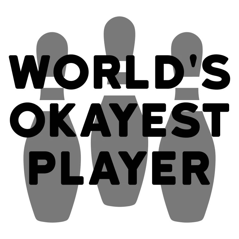 World's okayest player (three standing bowling pins)