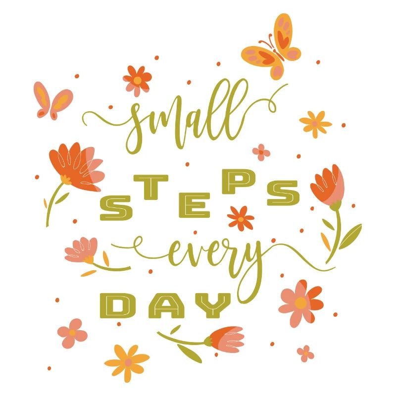 Small Steps Every Day - Self-Confidence Courage Power