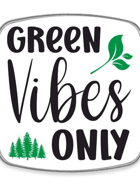 Green Vibes Only
